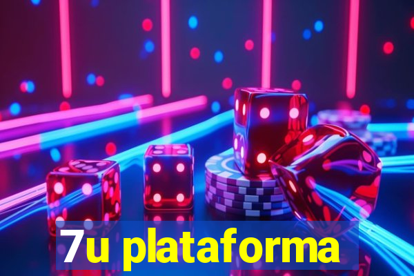 7u plataforma